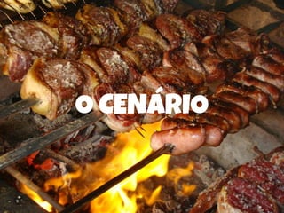 O CENÁRIO
 
