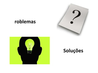 Problemas Soluções 
