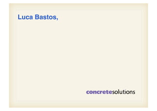 Luca Bastos, !
 