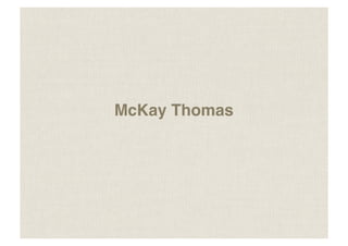 McKay Thomas!
 