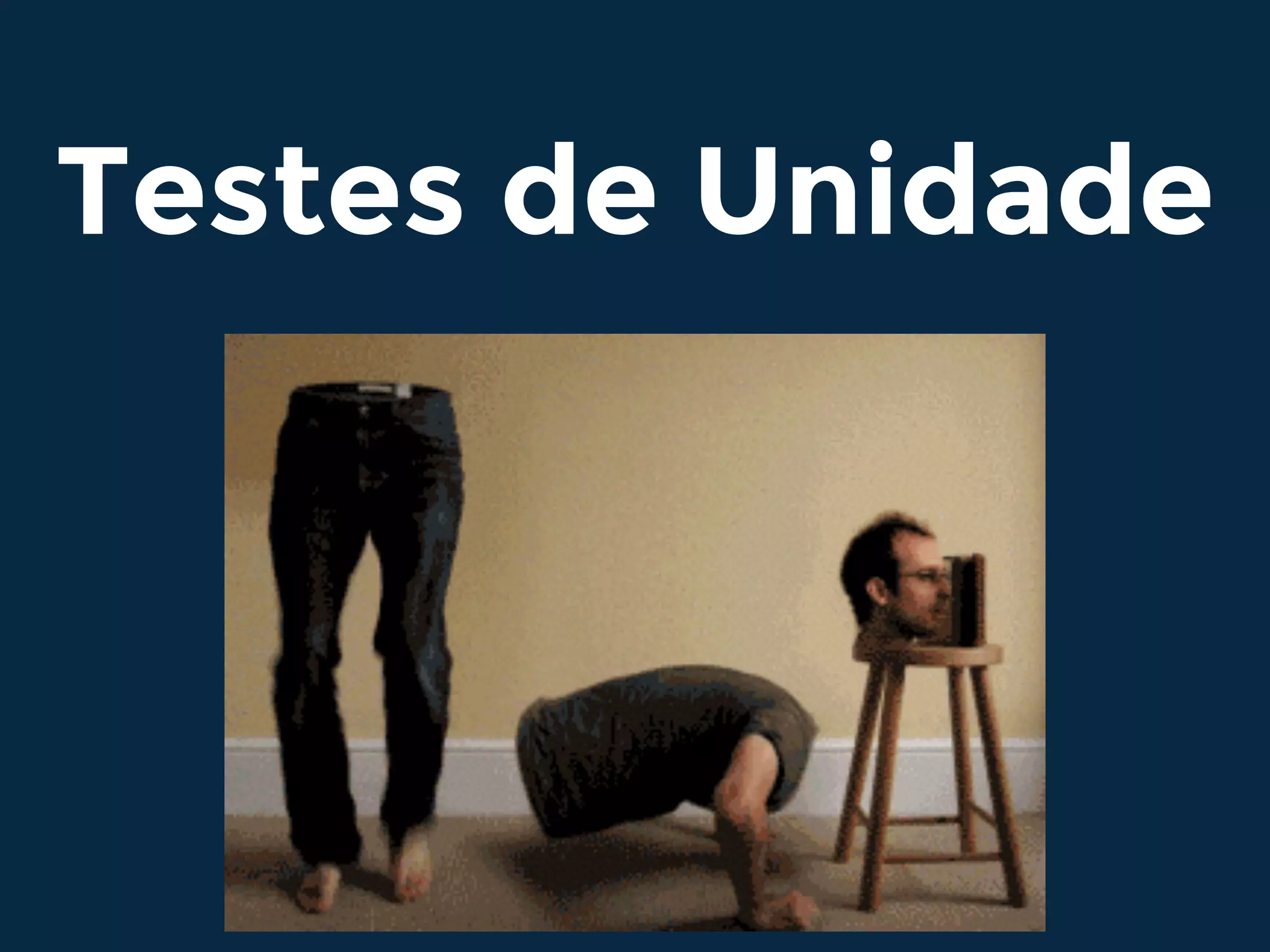 Testes de Unidade
 
