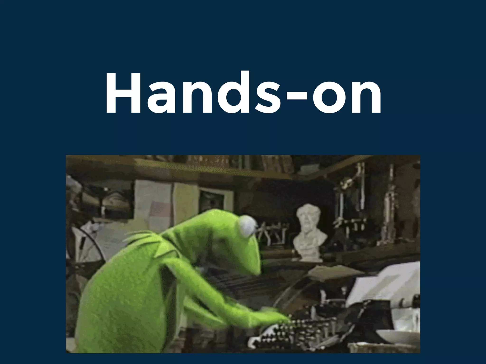 Hands-on
 