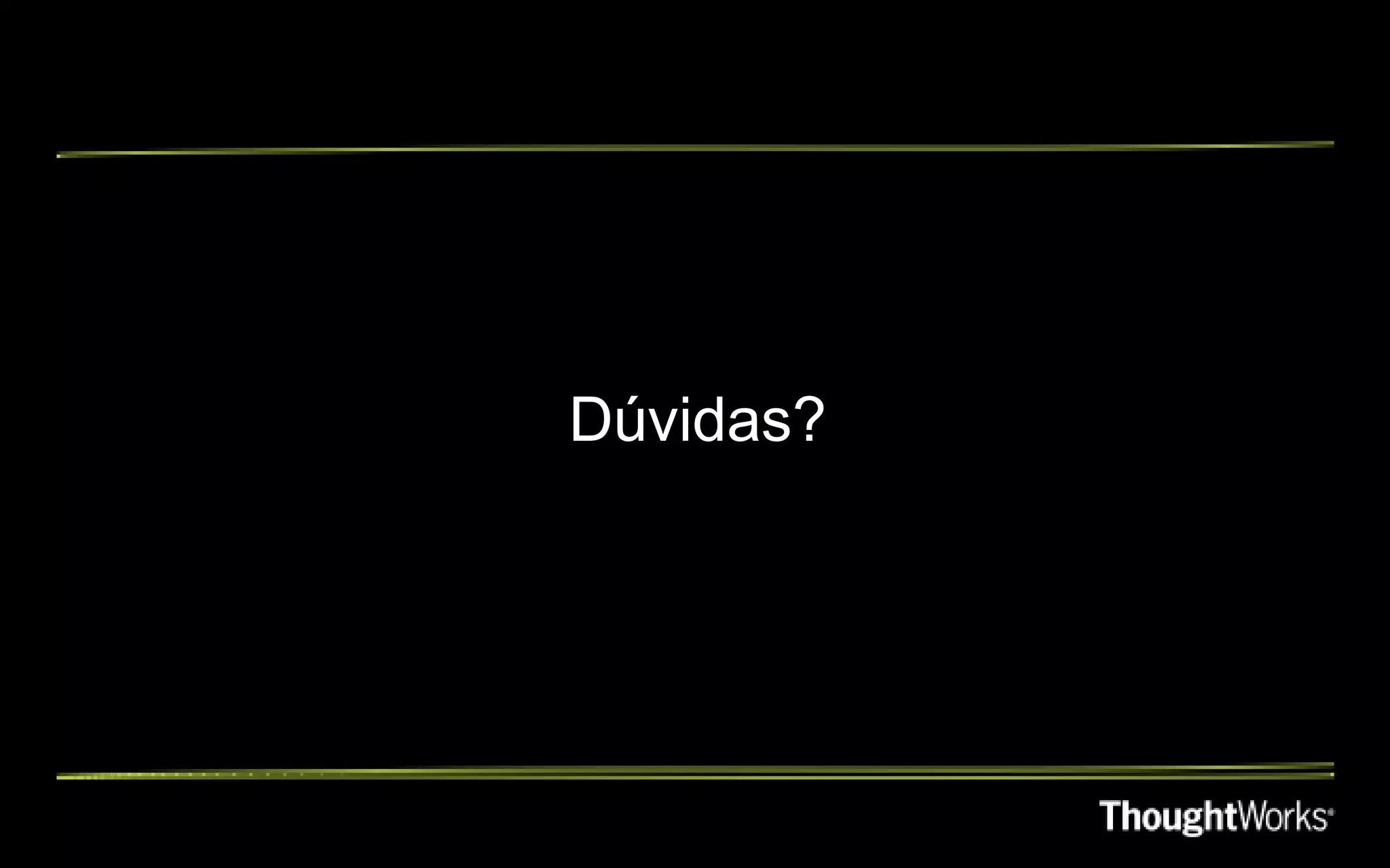 Dúvidas?
 