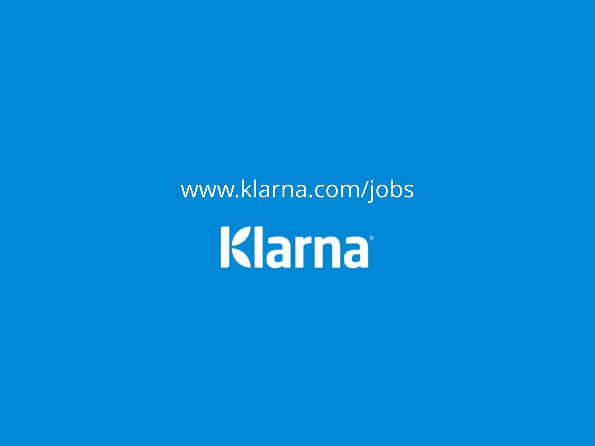 www.klarna.com/jobs 
 