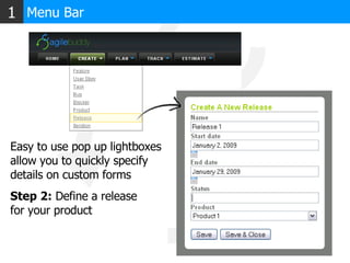 Menu Bar 1 Easy to use pop up lightboxes allow you to quickly specify  details on custom forms Step 2:  Define a release  for your product 