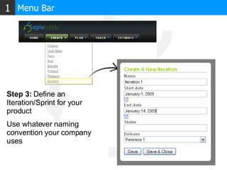 Menu Bar 1 Step 3:  Define an Iteration/Sprint for your product Use whatever naming convention your company uses 