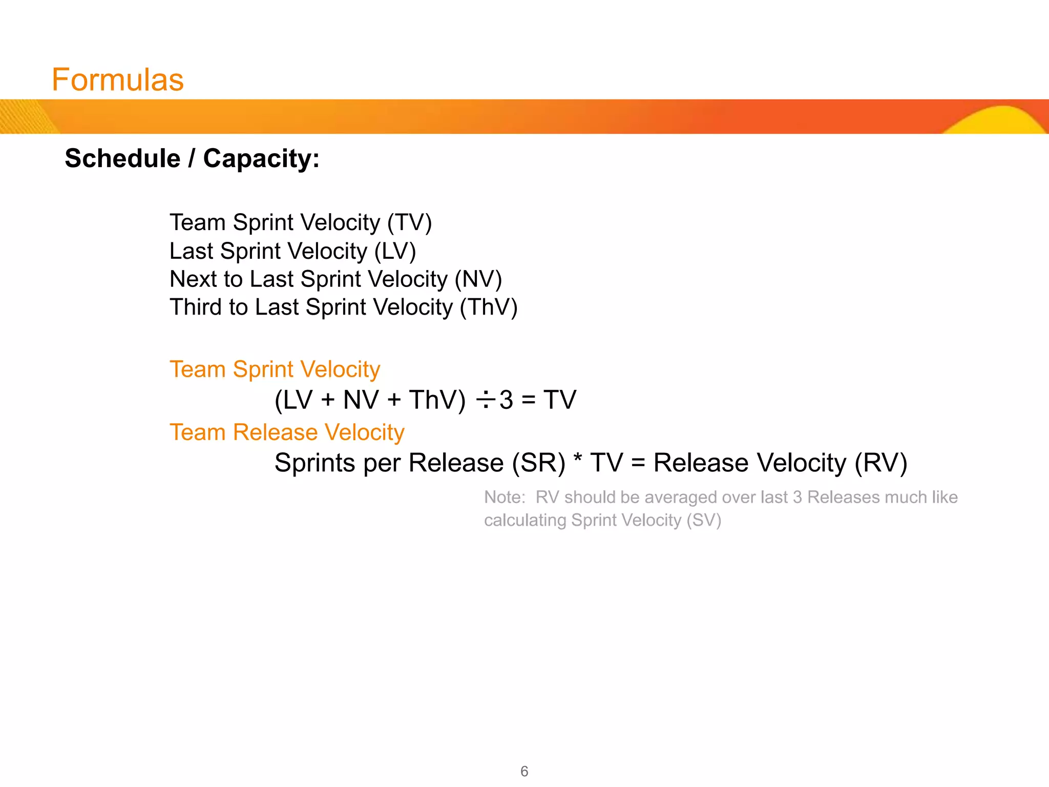 6
Budgeting
How do we calculate Resource costs (explained)?
We begin with a Team. We calculate all the pay rates for the Team Members on a per Sprint basis. If we
have 5 Team members at $50.00 an hour per person, and they are paid for an 8 hour day, then the cost
per day is $400 per person. If they are Full Time Employees (FTE), then we, also, break down their pay
on a per day basis. If a FTE makes $52K a year and there are 52 weeks a year, then we divide
$52,000.00 by 52 weeks. This is $1000.00 a week or $200.00 a day.
If we have 3 FTE’s making $52K a year and 2 Contractors at $50.00 an hour, our per day cost is
$1,400.00 a day or $14,000.00 per 2 week Sprint. This is excluding any non-resource costs (e.g.
equipment, travel, training, etc…)
If the Team has a velocity of 50 points a Sprint, then the point cost for that Team will be $14,000.00
divided by 50 which would equal $280.00 a story point.
Now, if the Team has 2 Sprints per Release, then their Release Cost will be $28,000.00.
If the Team is doing 14 Releases a year, their cost per year would be $364,000.00 plus non resource
costs.
 