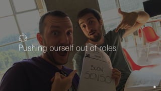 Pushing ourself out of roles