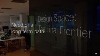 Need of a
long term path