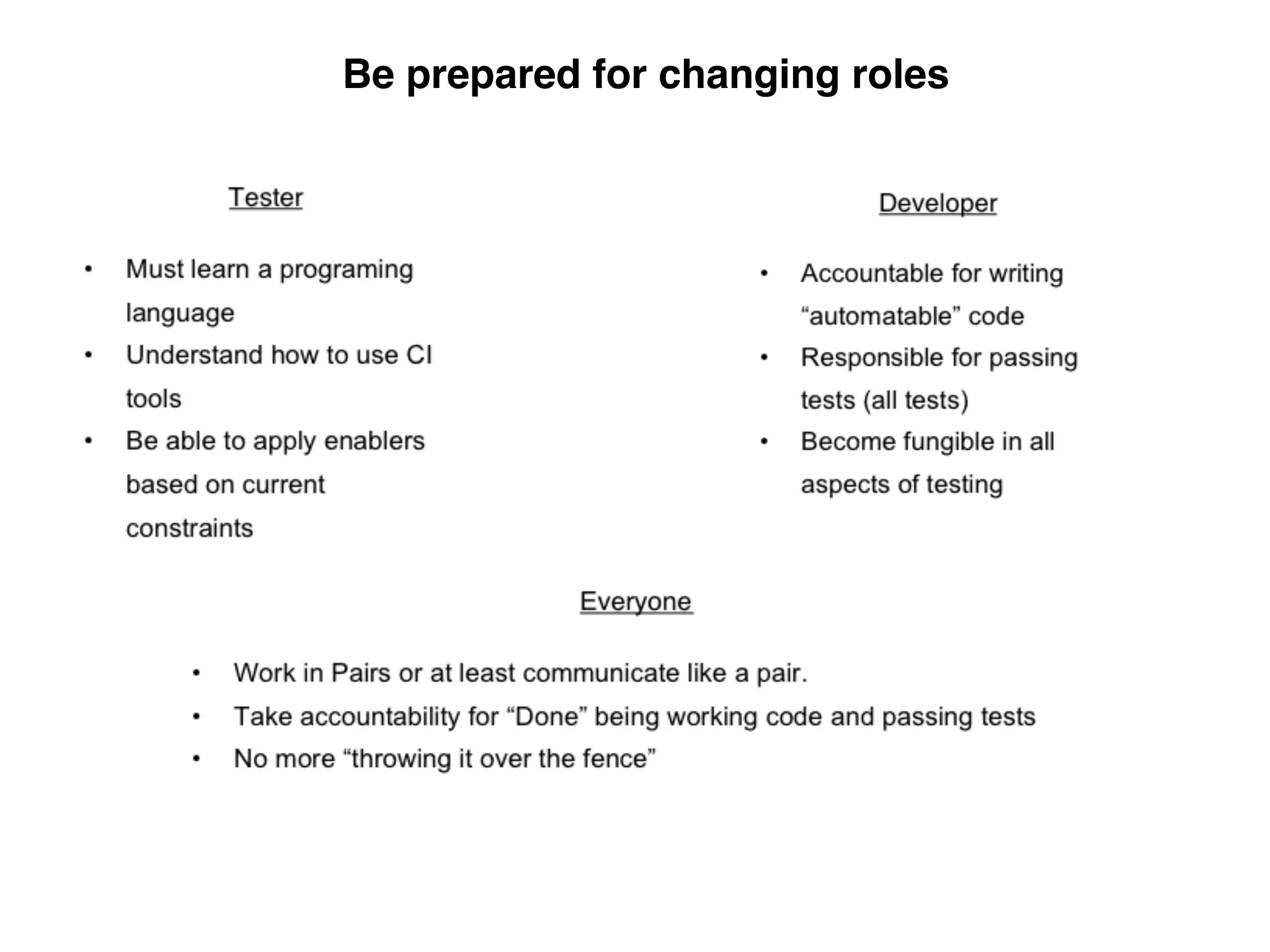 Be prepared for changing roles
 