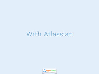 With Atlassian
 
