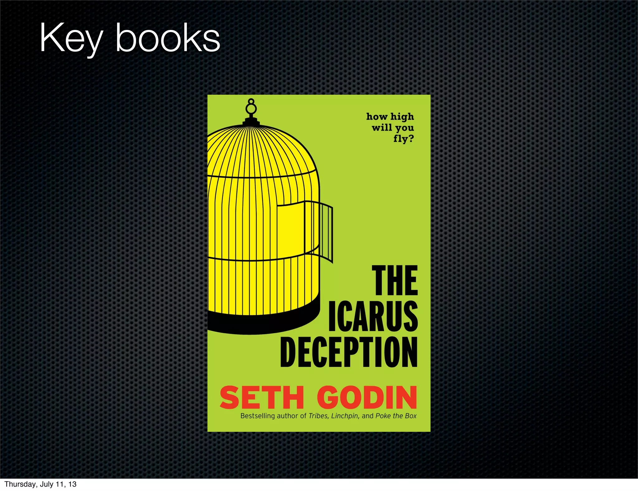 Key books
Thursday, July 11, 13
 