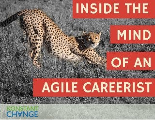 Inside the Mind of an Agile Careerist