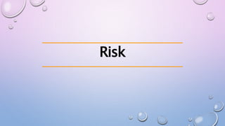 Risk
 