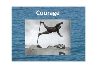 Courage
 