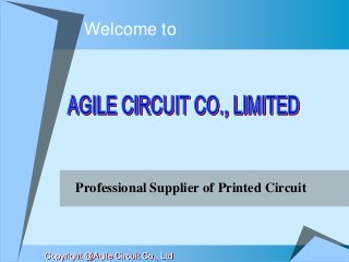 Welcome to
Professional Supplier of Printed Circuit
Copyright @Agile Circuit Co., Ltd
 