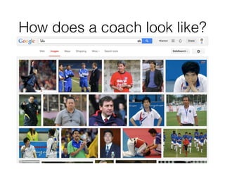 How does a coach look like?

 