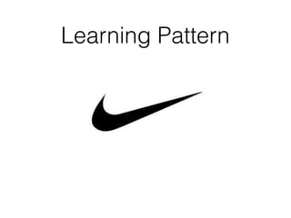 Learning Pattern

 
