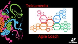Agile Coach
Treinamento
 