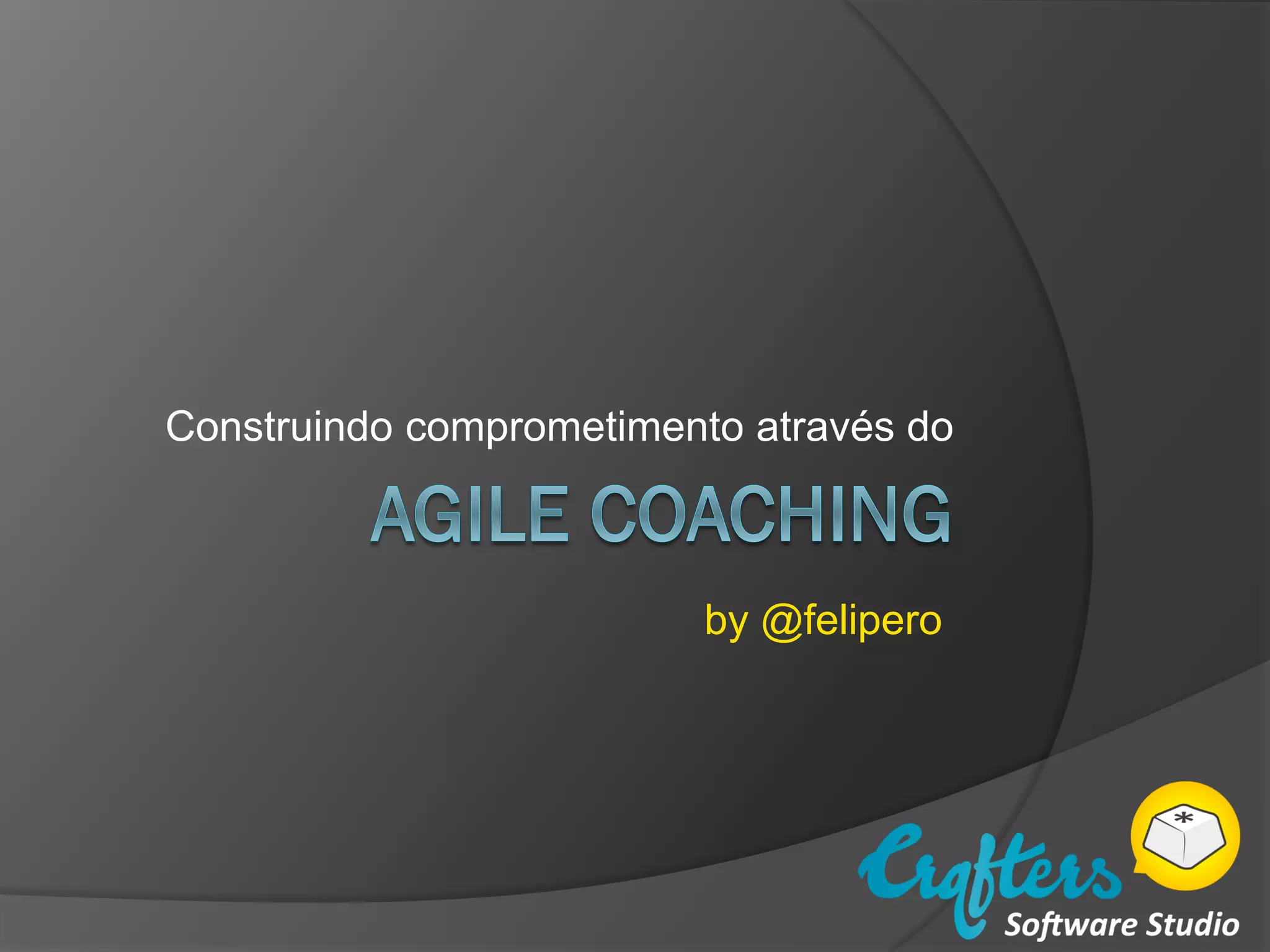 Construindo comprometimento através do
by @felipero