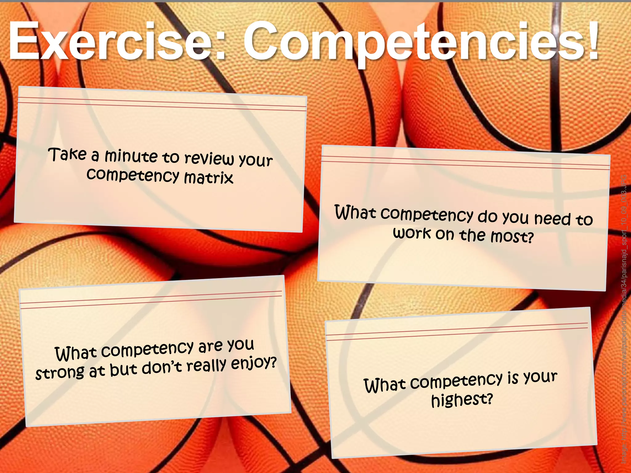 Exercise: Competencies!




Image: http://www.parisnajd.com/wallpapers/data/media/34/parisnajd_sport_10_09_003.JPG
 