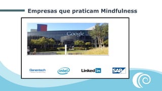 Empresas que praticam Mindfulness
 