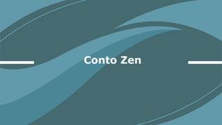 Conto Zen
 