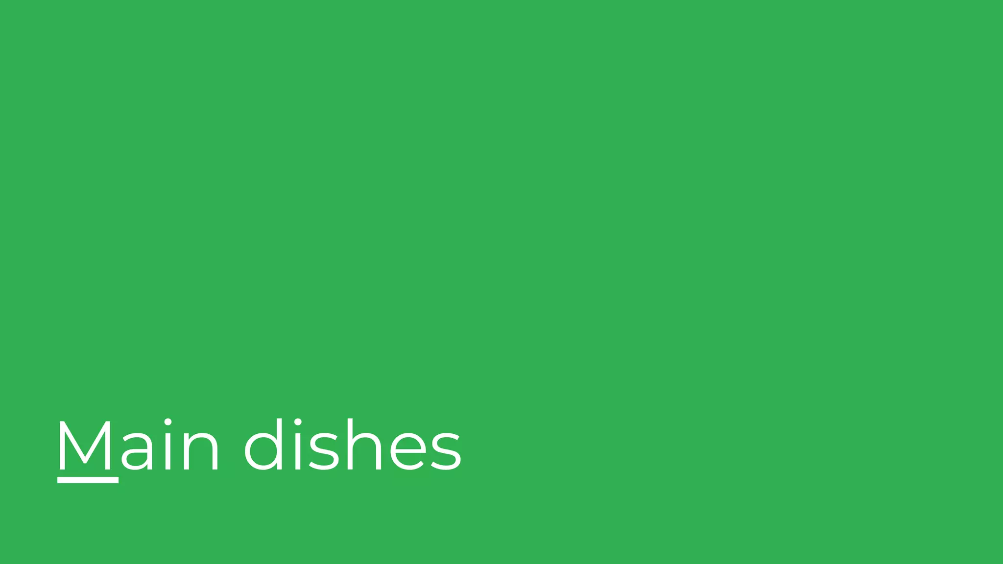 Main dishes
 