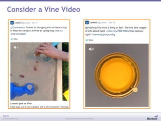 Page 46
© 2013 Marketo, Inc. Marketo Proprietary and Confidential
Consider a Vine Video
 