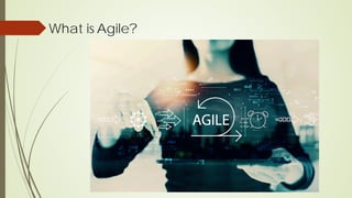 What is Agile?
 