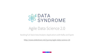 Building Full Stack Data Analytics Applications with Kafka and Spark
Agile Data Science 2.0
http://www.slideshare.net/rjurney/agile-data-science-20
or
http://bit.ly/agile_data_slides
 