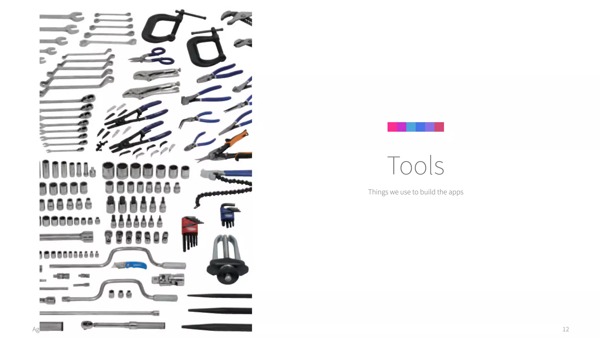 Agile Data Science 2.0 12
Things we use to build the apps
Tools
 
