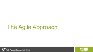 The Agile Approach
 