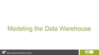 Modeling the Data Warehouse
 