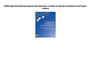 [PDF] Agile Data Warehousing for the Enterprise: A Guide for Solution Architects and Project
Leaders
 