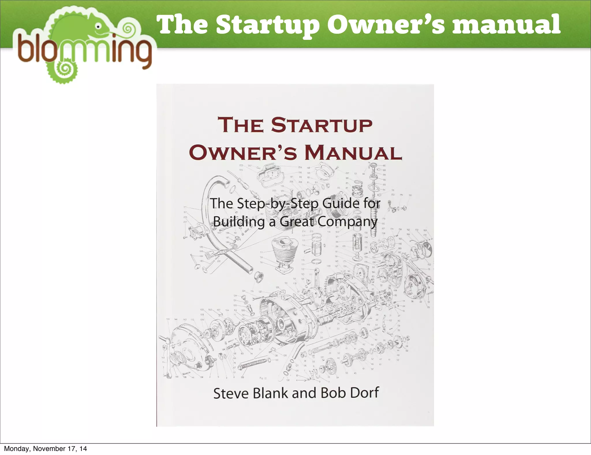 The Startup Owner’s manual 
Monday, November 17, 14 
 