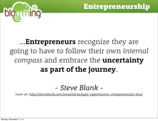 Entrepreneurship 
...Entrepreneurs recognize they are 
going to have to follow their own internal 
compass and embrace the...