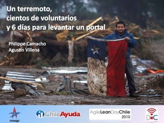 Un terremoto, cientos de voluntarios y 6 días para levantar un portal Philippe CamachoAgustín Villena 