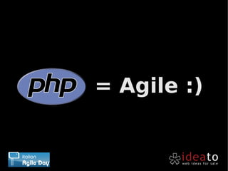 = Agile :)
 