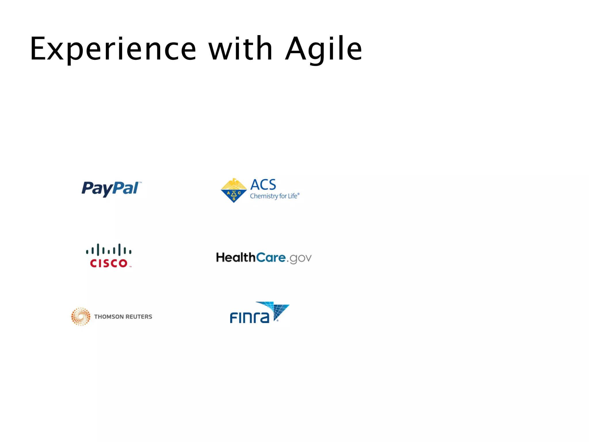 Experience with Agile
 