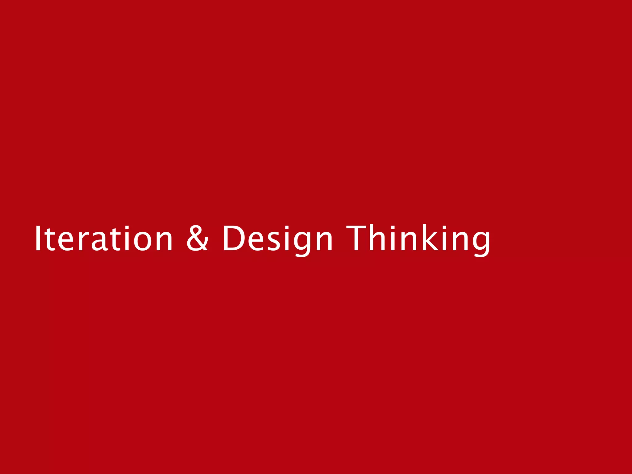 Iteration & Design Thinking
 
