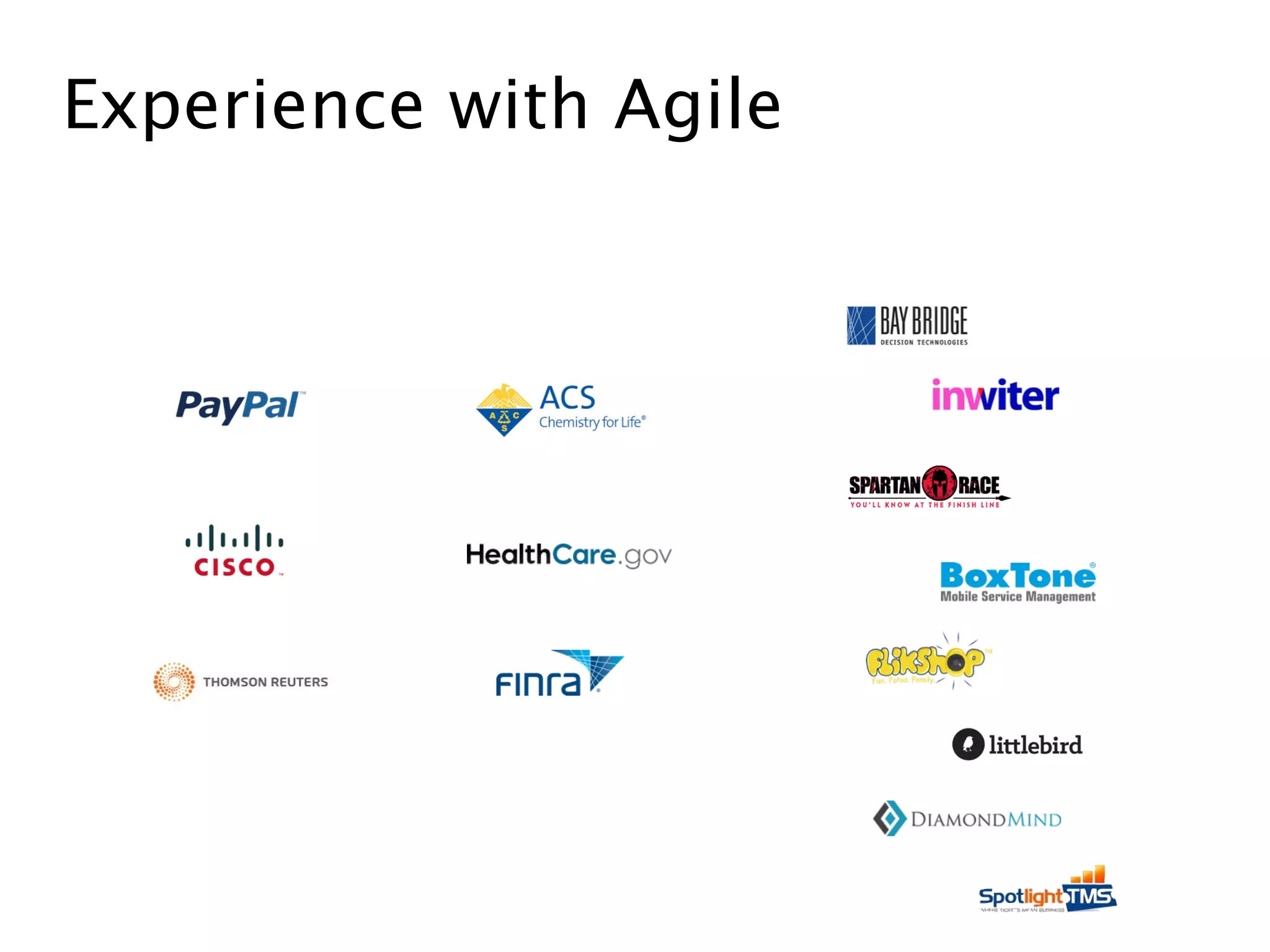 Experience with Agile
 