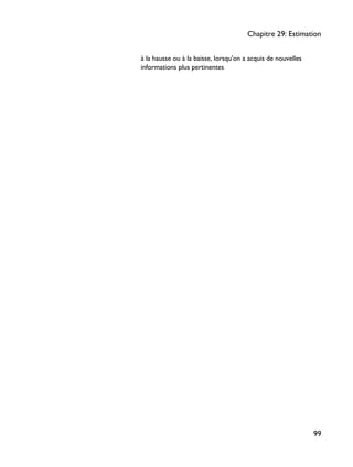 à la hausse ou à la baisse, lorsqu'on a acquis de nouvelles
informations plus pertinentes
Chapitre 29: Estimation
99
 