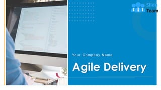 Your Company Name
Agile Delivery
 