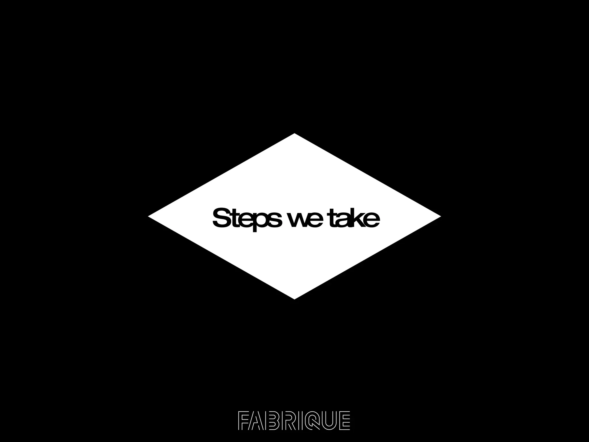 Steps we take 