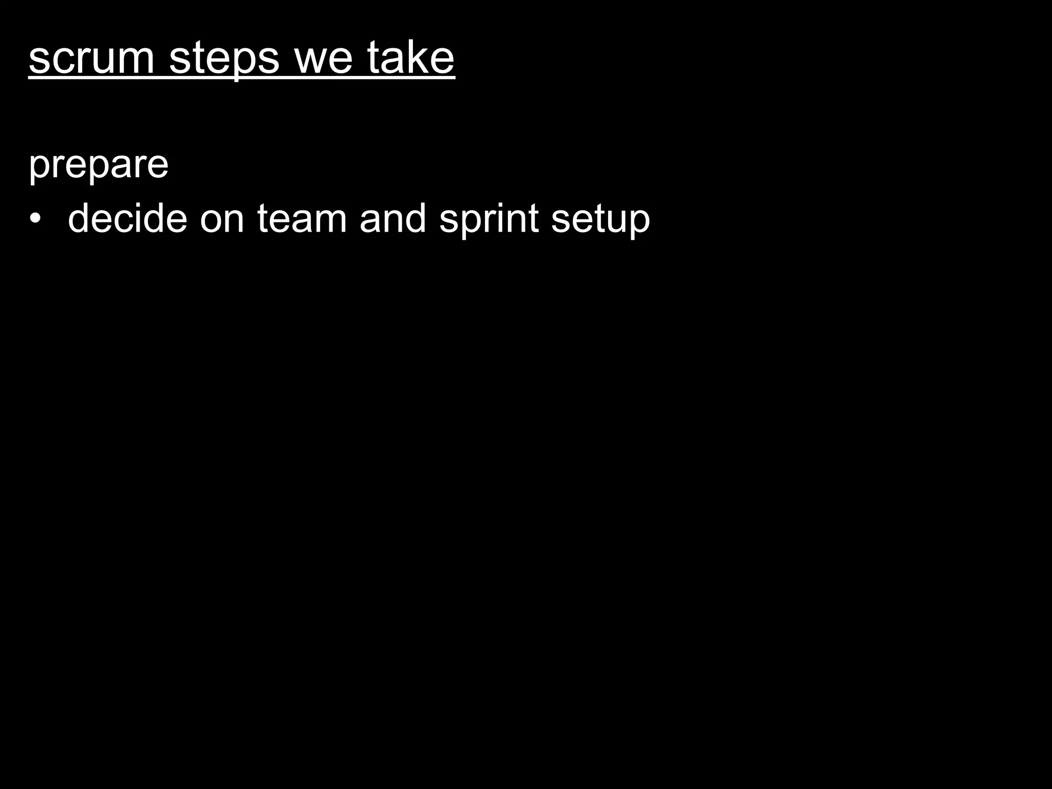 scrum steps we take prepare decide on team and sprint setup 