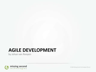 Agile Development by Johan van Rooyen 