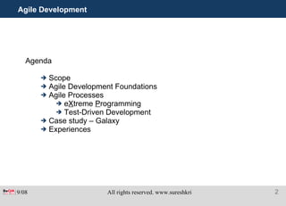 Agile Development Agenda Scope Agile Development Foundations Agile Processes e X treme  P rogramming Test-Driven Development Case study – Galaxy Experiences 