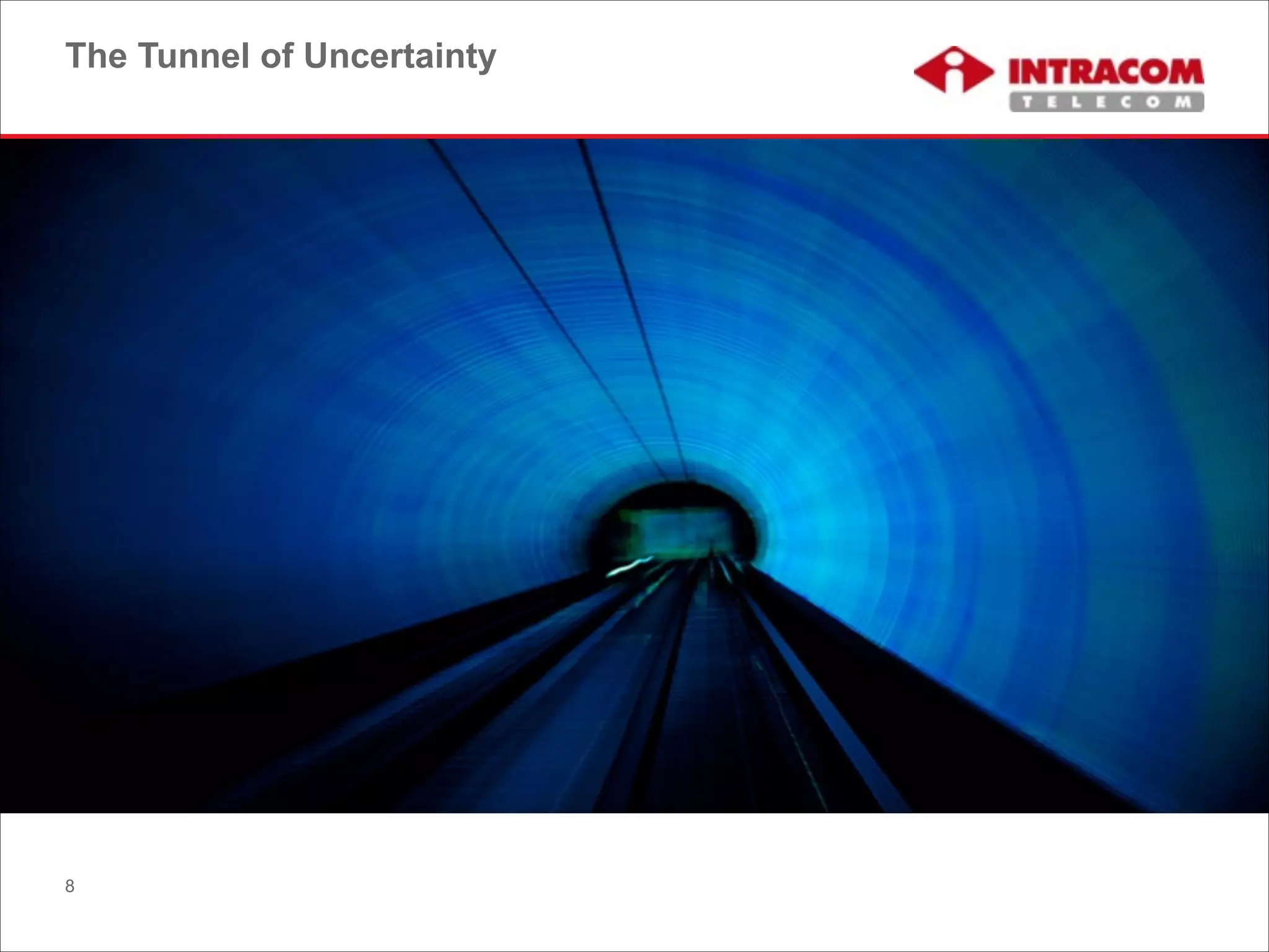 The Tunnel of Uncertainty 
8
 