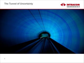 The Tunnel of Uncertainty 
8
 